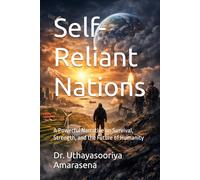 Self-Reliant Nations: A Powerful Narrative on Survival, Strength, and the Future of Humanity