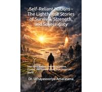 Self-Reliant Nations - The Lighthouse Stories of Survival, Strength, and Sovereignty: How Great Nations Learned to Survive, Prosper, and Remain Strong in an Uncertain World: 2