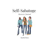 Self Sabotage Recovery Journal