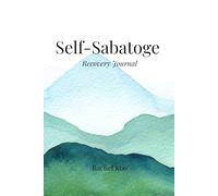 Self Sabotage Recovery Journal