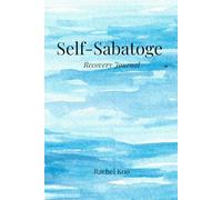 Self Sabotage Recovery Journal