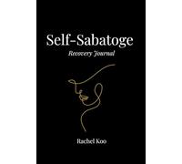 Self Sabotage Recovery Journal