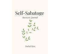 Self Sabotage Recovery Journal