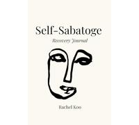Self Sabotage Recovery Journal