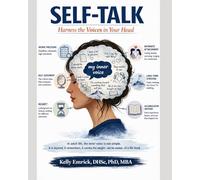 SELF-TALK: Harness the Voice in Your Head