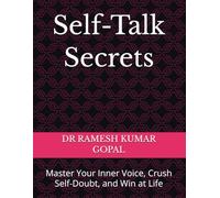 Self-Talk Secrets: Master Your Inner Voice, Crush Self-Doubt, and Win at Life: 2 (MIND REPROGRAMMING)