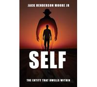 SELF: THE ENTITY THAT DWELLS WITHIN