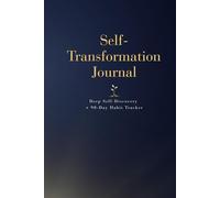 Self-Transformation Journal: A Philosophical and Practical system of Transformation where Dreams become Plans, and Plans become Reality. Deep Self-Discovery, + 90-Day Habit Tracker