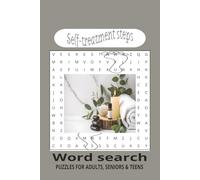 Self-Treatment Steps Word Search Puzzle Book:: Word Searches Featuring Holistic Health, Healing Methods, and Stress Relief Techniques, Wellness ... Gift for Vacation, Holidays and Free Time.