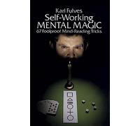 Self-working Mental Magic: Sixty-seven Foolproof Mind Reading Tricks (Dover Magic Books)