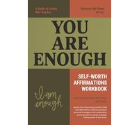 Self-Worth Affirmations Workbook for Building Lasting Confidence, Healing Low Self-Esteem, Overcoming Self-Doubt, and Embracing Inner Strength and ... and Journal Entries for Men, Women, and Teens