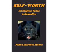 Self-Worth: Its Origins, Faces & Remedies