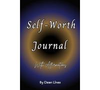 Self-Worth Journal: 30 Days of Affirmations, Reflection, and Confidence-Building Prompts