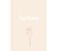 Selfbook Dziennik Pamiętnik z afirmacjami i wsparciem dla Kobiet do samorozwoju i pokochania siebie: Notes samoświadomości dla dorosłych do zapisywania myśli format A5