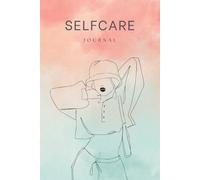 Selfcare journal! Dein Selfcare Buch zum Ausfüllen! 5 Minuten Me-Time: Dein täglicher Begleiter für Selbstreflexion, Besinnung und Klarheit.