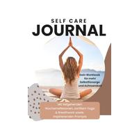 Selfcare Journal: Dein Workbook für mehr Selbstfürsorge und Achtsamkeit