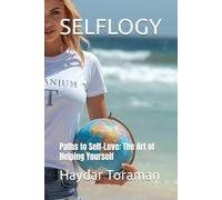 SELFLOGY: Paths to Self-Love: The Art of Helping Yourself