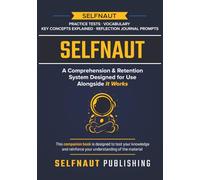 SELFNAUT: Comprehension and Retention System: For Use Alongside It Works