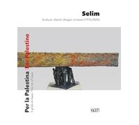 Selim per la Palestina. Il grido di Gaza-Selim for the Palestine. The cry of Gaza. Ediz. bilingue (Sagep arte)