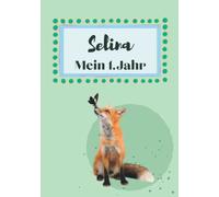 Selina- Mein erstes Jahr: Supersüßes Babyalbum personalisiert für Selina. Mit total schnuckeligen Tieren- Für die schönsten Erinnerungen & ... zur Geburt als Baby Tagebuch 1. Jahr.