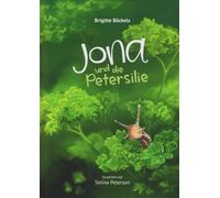 Selina Peterson Brigitte Böckels Jona und die Petersilie (Tapa dura)