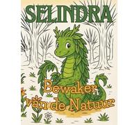 Selindra: Bewaker van de Natuur: Een milieuvriendelijk kleurboek voor kinderen