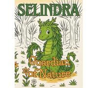 Selindra: Guardian of Nature: An Eco-Friendly Coloring Book for Kids