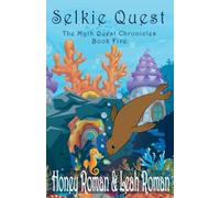 Selkie Quest: 5 (The Myth-Quest Chronicles)