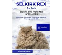 SELKIRK REX AS PETS - SELKIRK CATS FACTS AND INFORMATION: Care, Cost, Diet Plans, Grooming, Breeding, Training and Health +20 Bonding Tips
