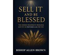 Sell It And Be Blessed: The Hidden Prosperity Principle God Put in Proverbs 11:26 for You