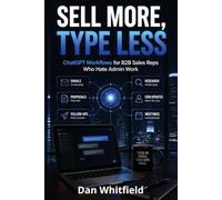 Sell More, Type Less: ChatGPT Workflows for B2B Sales Reps Who Hate Admin Work