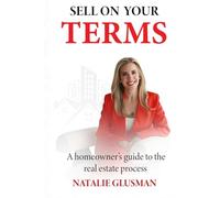 Sell on your terms: A homeowner's guide to the real estate process
