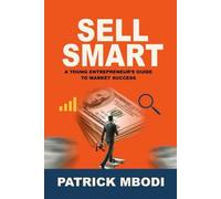 Sell Smart: A Young Entrepreneur’s Guide to Marketing Success