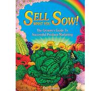[(Sell What You Sow! : The Grower's Guide to Successful Produce Marketing)] [By (author) Eric Gibson ] published on (December, 2005)