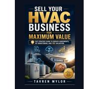 Sell Your HVAC Business for Maximum Value: Exit Strategy Guide to Service Agreements, IoT Monitoring, and 10x Valuation