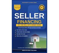 Seller Financing for Investors: How to Buy and Sell Real Estate With Owner Financing, Notes, and Creative Terms, with Deal Structures, Due Diligence, ... (The Property Playbook for Investors)