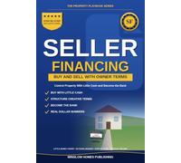 Seller Financing for Investors: How to Buy and Sell Real Estate With Owner Financing, Notes, and Creative Terms, with Deal Structures, Due Diligence, ... (The Property Playbook for Investors)