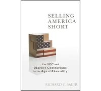 Selling America Short: The SEC and Market Contrarians in the Age of Absurdity