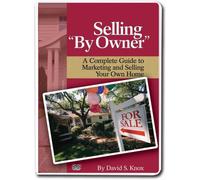 Selling By Owner: A Complete Guide to Marketing and Selling Your Own Home