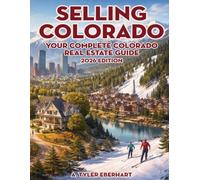 Selling Colorado - Your Complete Guide To Colorado Real Estate (2026 Edition)