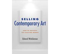Selling Contemporary Art: How to Navigate the Evolving Market