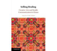 Selling Healing: Creative Arts and Health Communication in Ghana