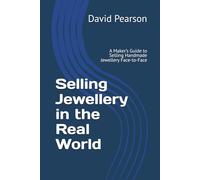 Selling Jewellery in the Real World: A Maker’s Guide to Selling Handmade Jewellery Face-to-Face