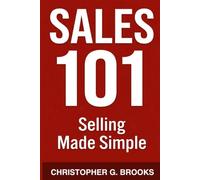 Selling Made Simple: 1 (Sales 101)