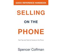Selling On The Phone: Quick Reference Handbook