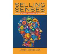 Selling Senses: Unlocking the Power of Sensory Sales and Inner Wisdom