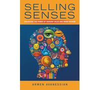 Selling Senses: Unlocking the Power of Sensory Sales and Inner Wisdom