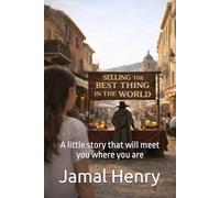 Selling the Best Thing: A little story that will meet you where you are