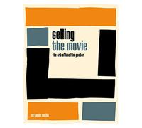 Selling the Movie: The Art of the Film Poster
