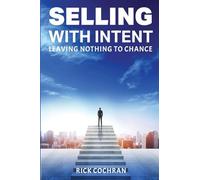 Selling with Intent: Leave nothing to Chance